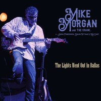 Mike Morgan & The Crawl: The Lights Went Out In...