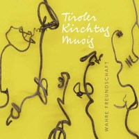 Tiroler Kirchtagmusig: Wahre Freundschaft -   - (CD / W)