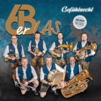 6er Blas: Gefühlsecht -   - (CD / G)