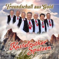 Kastelruther Spatzen: Freundschaft Aus Gold -   - (CD / F)