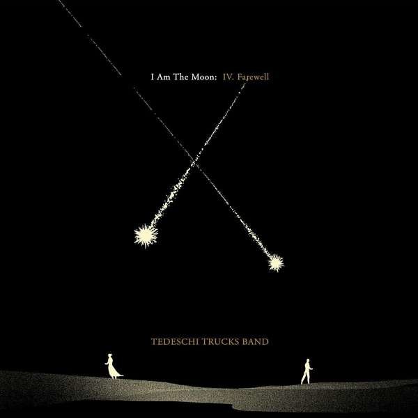 Tedeschi Trucks Band: I Am The Moon: IV.Farewell -   - (CD / Titel: A-G)