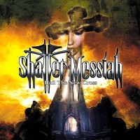 Shatter Messiah: Hail The New Cross -   - (CD / H)