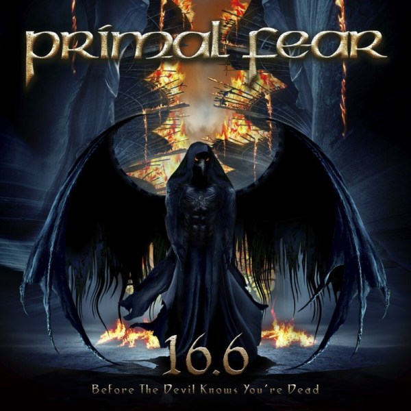 Primal Fear: 16.6 (Before The Devil Knows Youre Dead) -   - (CD / #)