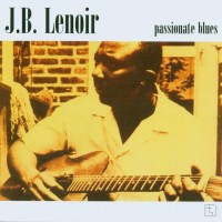 J.B. Lenoir: PASSIONATA BLUES -   - (CD / P)