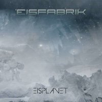 Eisfabrik: Eisplanet -   - (CD / E)