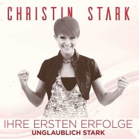 Christin Stark: Ihre ersten Erfolge-Unglaublich Stark -...