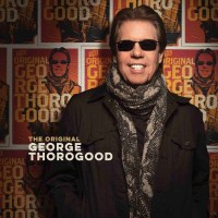 George Thorogood: The Original -   - (CD / T)