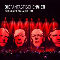 Die Fantastischen Vier: Für Immer 30 Jahre Live -...