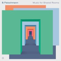 B. Fleischmann: Music For Shared Rooms -   - (CD / M)