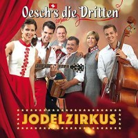 Oeschs Die Dritten: Jodelzirkus -   - (CD / J)