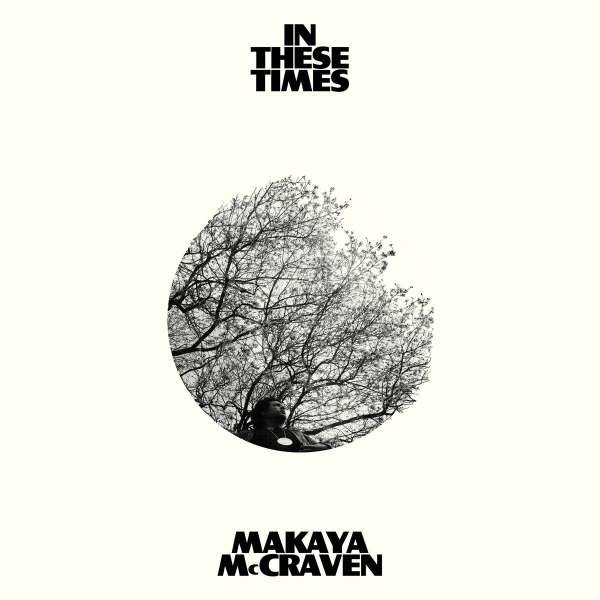 Makaya McCraven: In These Times -   - (CD / I)