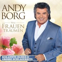 Andy Borg: Was Frauen träumen-Bekannte Oldies &...