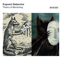 Evgueni Galperine: Theory Of Becoming -   - (CD / Titel:...