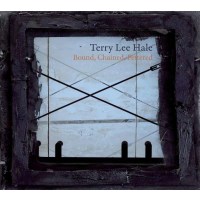 Terry Lee Hale - Bound, Chained, Fettered -   - (CD / B)