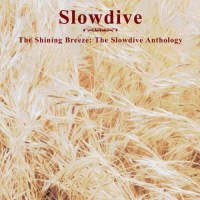 Slowdive - The Shinning Breeze: Anthology -   - (CD / T)