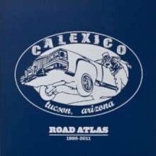 Calexico - Selections From Road Atlas 1998 - 2011 -   - (CD / Titel: A-G)