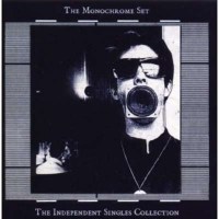 The Monochrome Set - The Independent Singles Collection -...