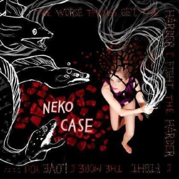 Neko Case - The Worse Things Get, The Harder I Fight, The Harder I Fight, The More I Love You -   - (CD / T)