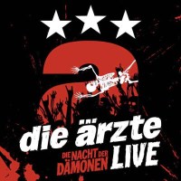 Die Ärzte: Die ?rzte - Die Nacht der D?monen: Live...