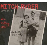 Mitch Ryder - Its Killing Me - Live 2012 -   - (CD /...