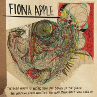 Fiona Apple - The Idler Wheel Is Wiser Than The Driver Of...