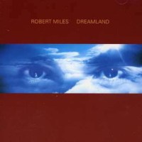 Robert Miles - Dreamland -   - (CD / D)