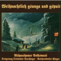 Althaushamer Volksmusik - Weihnachtlich gsunga und gspuit...