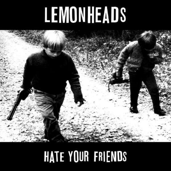 The Lemonheads - Hate Your Friends (Black Vinyl) -   - (Vinyl / Rock (Vinyl))