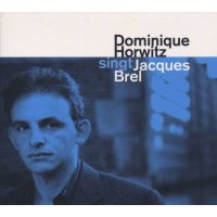 Dominique Horwitz - Sings Jacques Brel -   - (CD / Titel:...