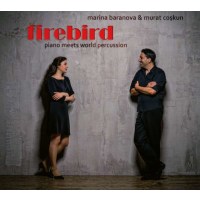 Marina Baranova - Firebird: Piano Meets World Percussion...