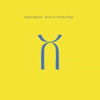 King Crimson - Three Of A Perfect Pair (40th Anniversary...