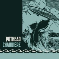 Pothead - Chaudiere -   - (CD / Titel: H-P)