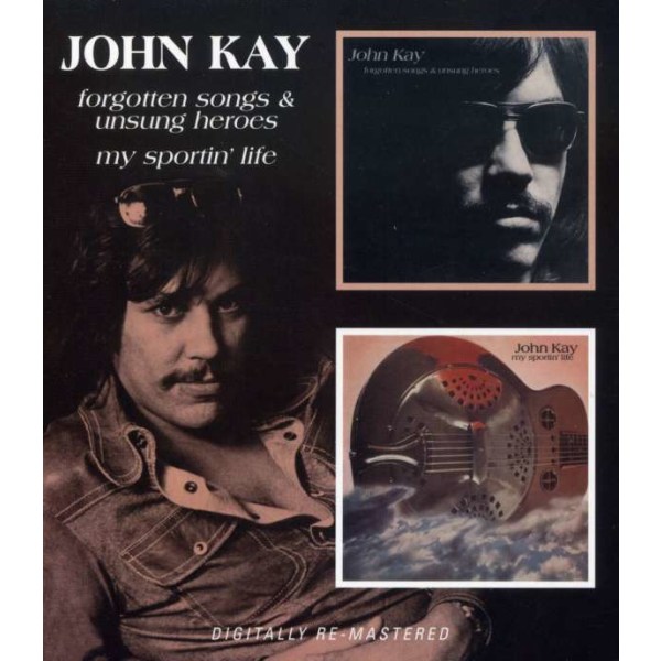 John Kay (ex-Steppenwolf) - Forgotten Songs & Unsung Heroes / My Sportin Life -   - (CD / F)