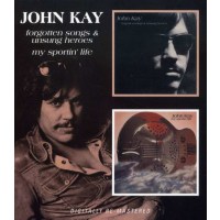 John Kay (ex-Steppenwolf) - Forgotten Songs & Unsung...