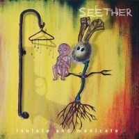 Seether - Isolate And Medicate (Deluxe Edition)...