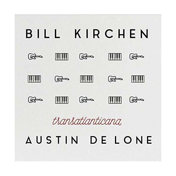 Bill Kirchen & Austin de Lone - Transatlanticana (UK-Edition) -   - (CD / T)