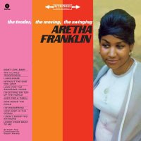 Aretha Franklin - The Tender, The Moving, The Swinging...