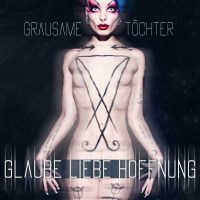 Grausame Töchter: Grausame T?chter - Glaube Liebe...