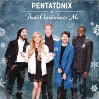 Pentatonix - Thats Christmas To Me -   - (CD / T)