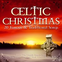 Various: - Celtic Christmas: 20 Famous & Traditional...