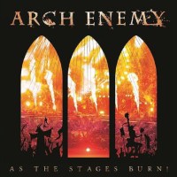 Arch Enemy - As The Stages Burn!: Live Wacken 2016 -   -...