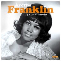 Aretha Franklin - Try A Little Tenderness (remastered)...