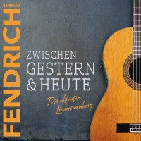 Rainhard Fendrich - Zwischen gestern & heute - Die...