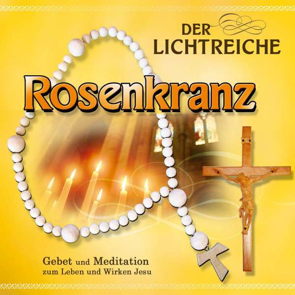 Gebetsrunde Bad Zell - Der lichtreiche Rosenkranz -   - (CD / D)