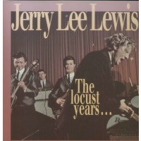 Jerry Lee Lewis - The Locust Years And The Return To...