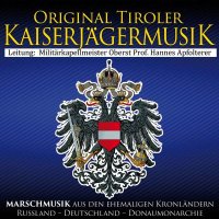 Original Tiroler Kaiserjägermusik: Original Tiroler...