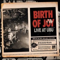 Birth Of Joy - Live At Ubu -   - (CD / L)