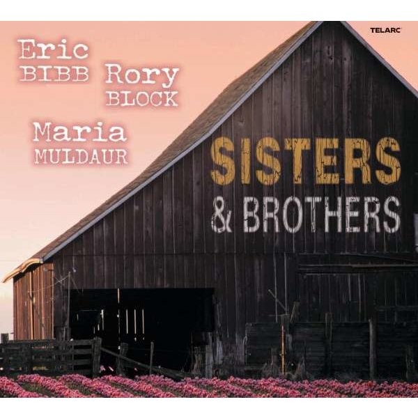 Eric Bibb, Rory Block & Maria Muldaur - Sisters & Brothers -   - (CD / S)