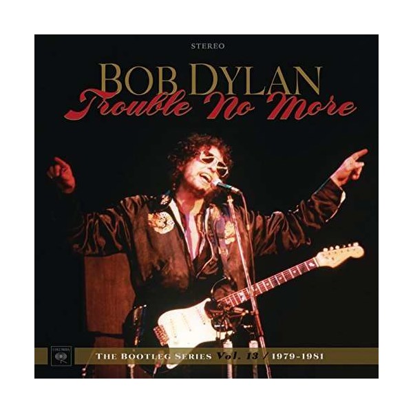 Bob Dylan - Trouble No More: The Bootleg Series Vol. 13 / 1979 - 1981 (Deluxe Edition) -   - (CD / Titel: A-G)