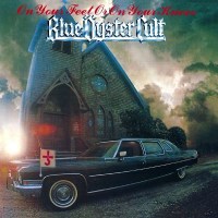 Blue Öyster Cult: Blue ?yster Cult - On Your Feet Or...